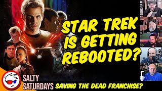 Star Trek Is Being Rebooted??? | Salty Saturday