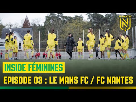 Inside Féminines. Épisode 03 : le match au Mans