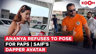 Ananya Panday's REFUSES to pose for paps | Saif Ali Khan's dapper airport look