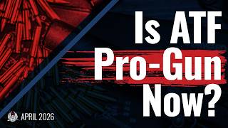 ATF Goes Pro-Gun? Major 2A Changes Explained (April 2026 Update)