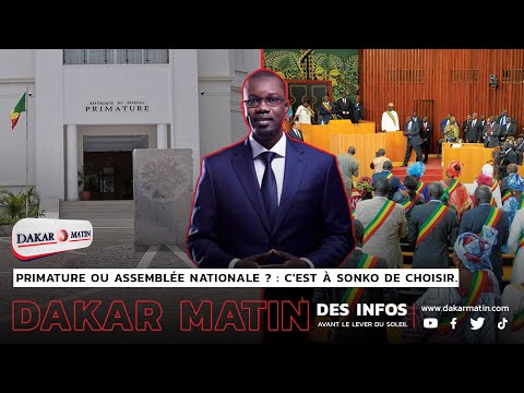 ?PRIMATURE OU ASSEMBLÉE NATIONALE ? : C'EST À SONKO DE CHOISIR. I MER. 20 NOV 2024