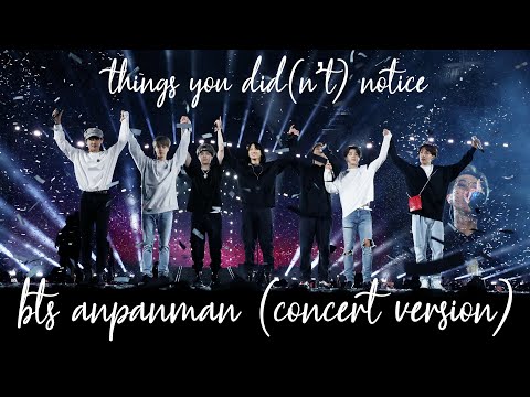 things you did(n’t) notice - bts anpanman (concert ver.)