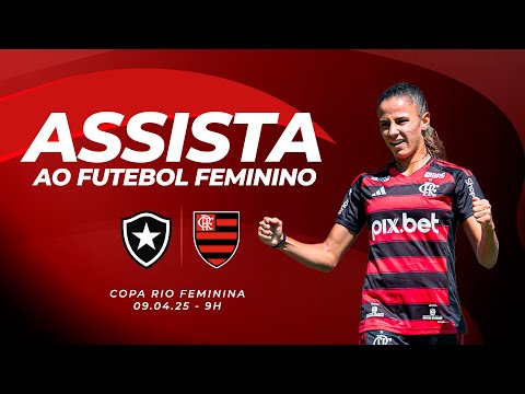 🔴 AO VIVO: BOTAFOGO X FLAMENGO | COPA RIO DE FUTEBOL FEMININO (09/04/25)