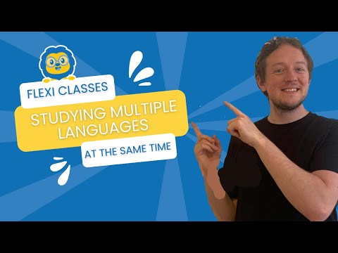Studying Multiple Languages at the Same Time // FLEXI CLASSES