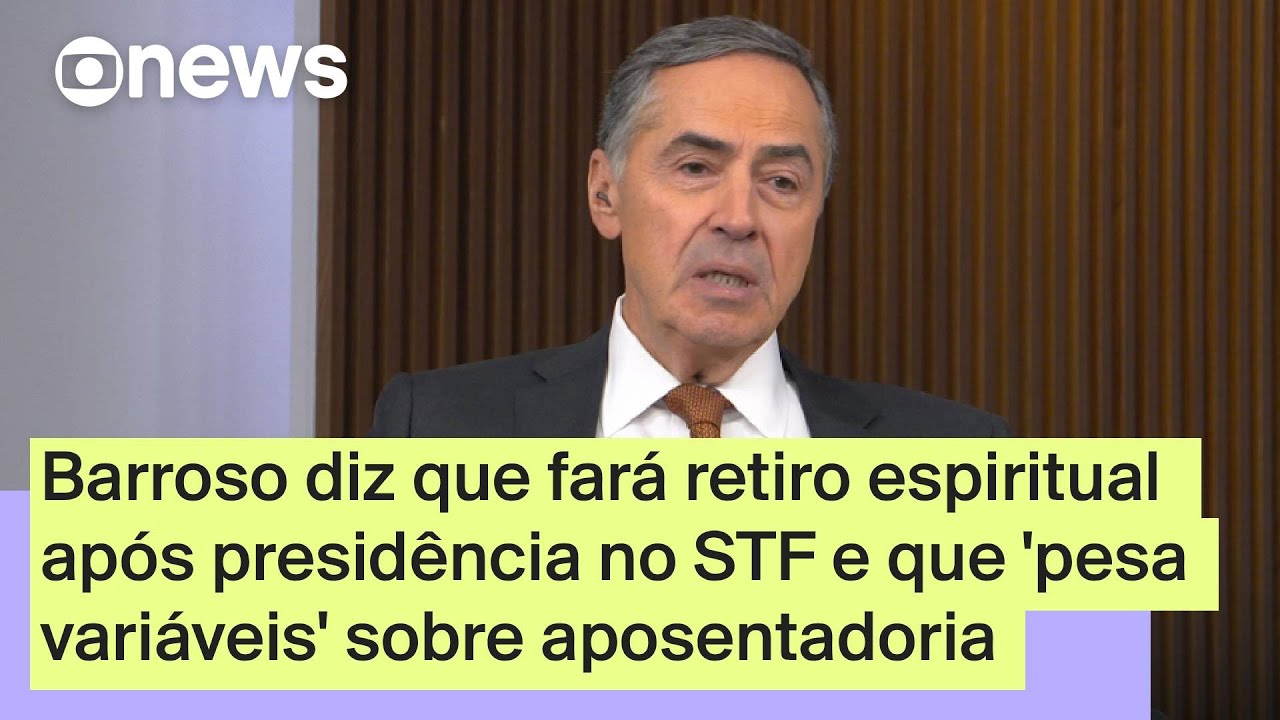 Barroso diz que fará retiro espiritual após deixar presidência no STF