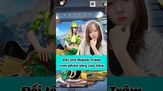 Đổi tên thành Trâm xem phản ứng của Kha #tetlanglafreefire #meosoyeu #freefire #fyp