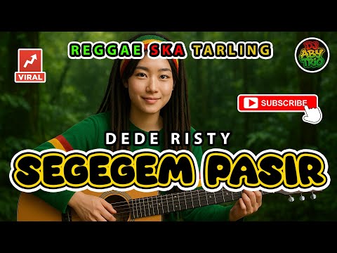 SEGEGEM PASIR - DEDE RISTY Versi Reggae SKA Tarling Cover Viral Cocok Sambil Ngopi