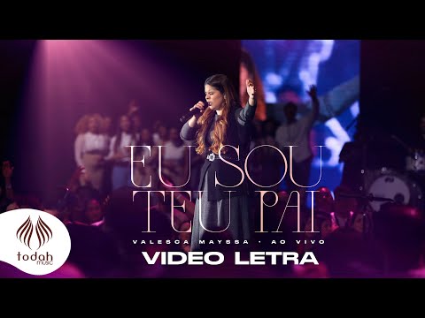 Valesca Mayssa | Eu Sou Teu Pai [Vídeo Letra]