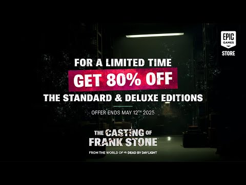 Epic Games рассказывает про The Casting of Frank Stone - Flash Sale