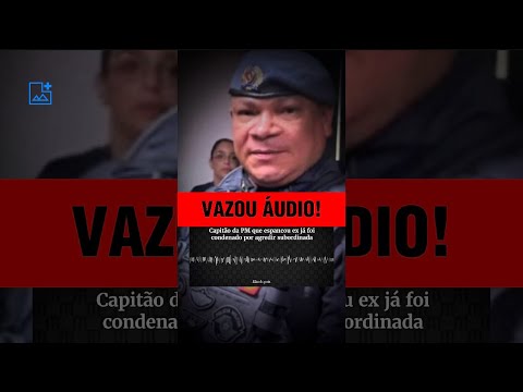 VAZOU ÁUDIO DE AMEAÇA DE CAPITÃO DA POLÍCIA MILITAR DE SP QUE ESPANC0U UMA MULHER, SOLDADO DA PMESP!