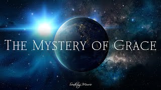 The Mystery of Grace • Music to Abide in the Glory of God #soaking