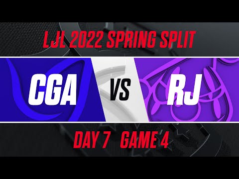 CGA vs RJ｜LJL 2022 Spring Split Day 7 Game 4