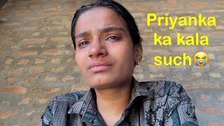 प्रियंका हमे ख़ुद से निकाला बाहर मुझे और मम्मी को 😭
