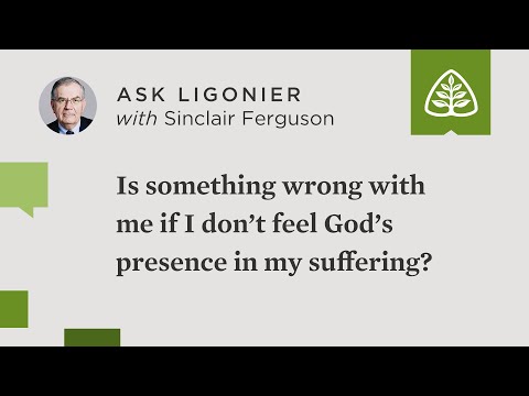 Is something wrong with me if I don’t feel God’s presence in my suffering?