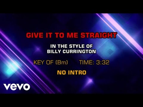 Billy Currington – Give It To Me Straight (Karaoke)