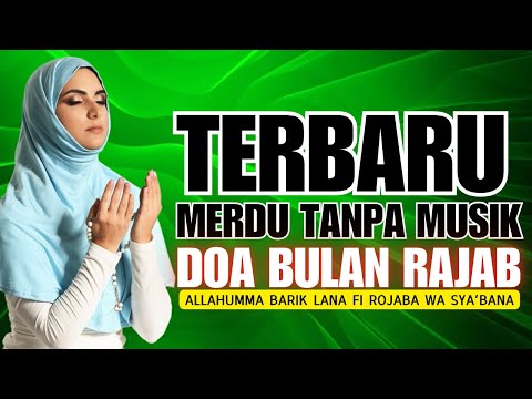 DOA BULAN RAJAB MERDU(TERBARU) TANPA MUSIK | ALLAHUMMA BARIK LANA FI ROJABA WA SYA'BANA