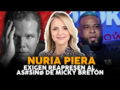 Nuria Piera dice que deben reapresar asesino confeso de Micky Bretón