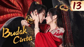 [Indo Sub] Budak Cinta (The Slave to Love) EP13 | 见卿卿 | YoYo #LuYanqi #HeiZe #YangTeng