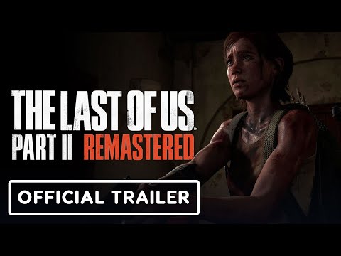 The Last of Us Part 2 Remastered - Official Accolades Trailer
