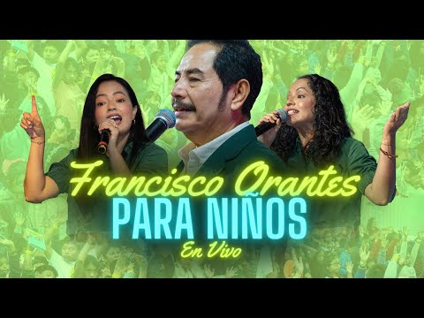 Francisco Orantes Para Niños🥳 | Concierto🔴EN VIVO