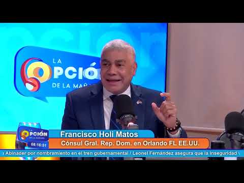 Francisco Holi Matos, Cónsul Gral. Rep. Dom. en Orlando FL EE.UU. | La Opción Radio