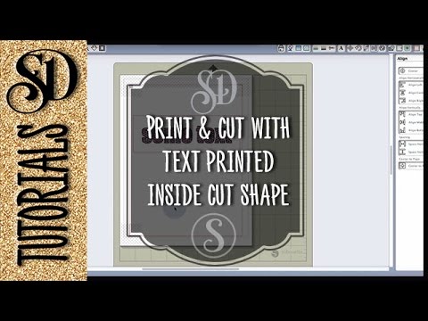 Print and cut with text printed within a cut shape
