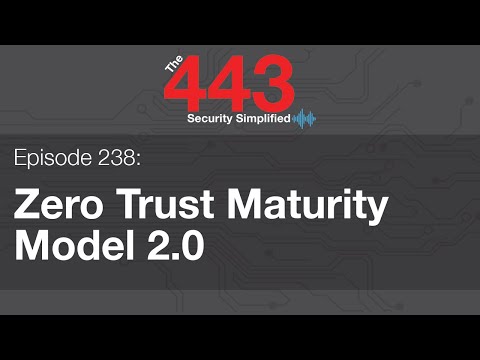 The 443 Episode 238  - Zero Trust Maturity Model 2.0