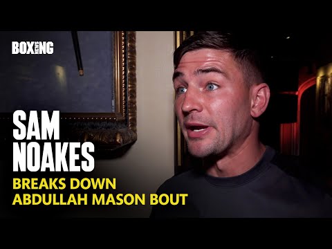 Sam Noakes Breaks Down Abdullah Mason Fight