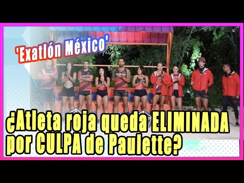 ¿Atleta roja queda ELIMINADA de Exatlón México por CULPA de Paulette Gallardo?