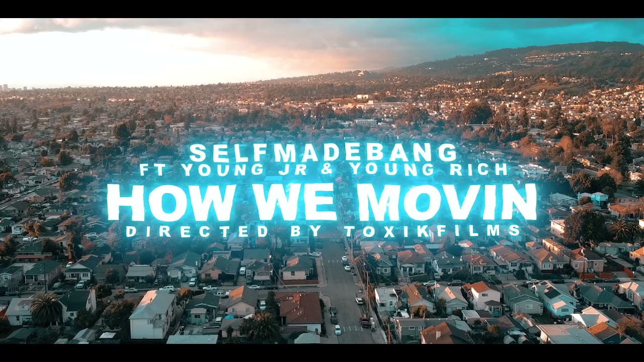 Selfmade Bang ft Young JR x Young Rich - How We Movin