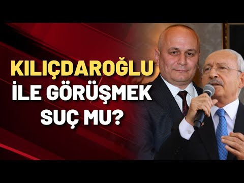 KILIÇDAROĞLU İLE GÖRÜŞMEK SUÇ MU? Cemil Kılıç'a soruşturma!