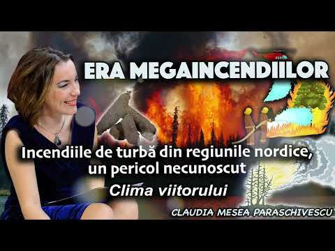 Era megaincendiilor.Incendiile de turbă din regiunile nordice,un pericol necunoscut.Clima viitorului