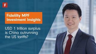 How China reached a $1 trillion trade surplus amid tariffs? Fidelity MPF Investment Insights 2026 Q1