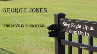 George Jones  ~ "The Love in Your Eyes"