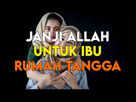 TIDAK PERLU MALU MENJADI IBU RUMAH TANGGA !! Inilah Janji Allah Untuk Para Ibu Rumah Tangga