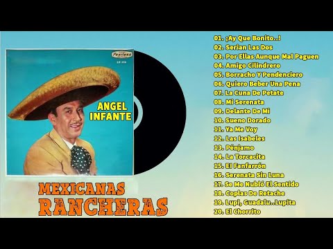 ANGEL INFANTE MIX VIEJTAS - LAS MEJORES CANCIONES RANCHERAS MIX - 30 EXITOS BUENAS