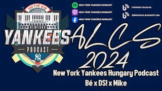 New York Yankees Hungary Podcast - ALCS Extra
