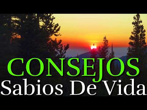 Grandes Consejos Sabios Para tu Vida ¦ Reflexión, Motivación