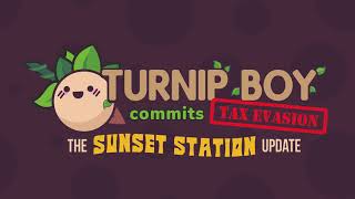 Turnip Boy Commits Tax Evasion reveals \"Sunset Station\" update