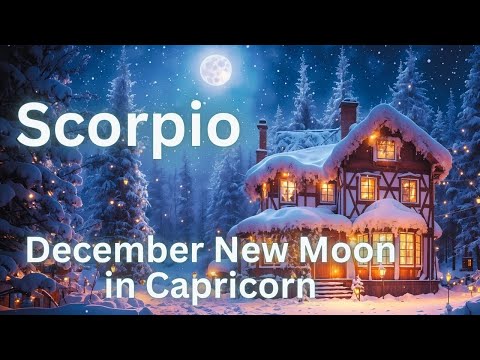 Scorpio, Powerful Last New Moon of the Year/ December 30, 2024 Intuitive Tarot