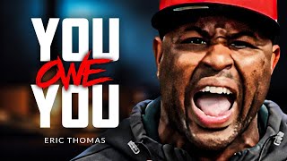 YOU OWE IT TO YOU IN 2025 - Powerful Motivational Speech | Best of Eric Thomas Compilation