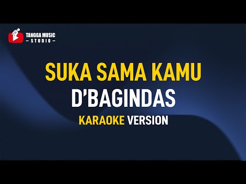 D’Bagindas – Suka Sama Kamu (Karaoke)