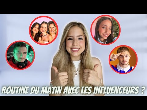 Ma morning routine avec des YouTubeurs , influenceurs ... ?