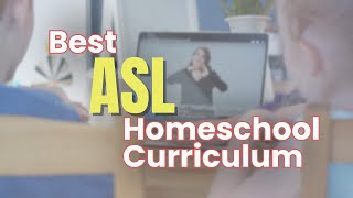 The Best ASL Homeschool Curriculum (K-8) | New and Improved Curriculum