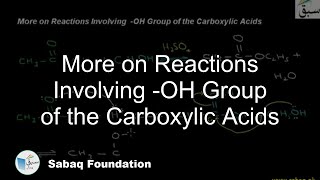 More on Reactions Involving  -OH Group of the Carboxylic Acids