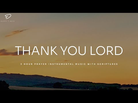 Thank You Lord: Instrumental Worship with Scriptures | Prayer Instrumental Music