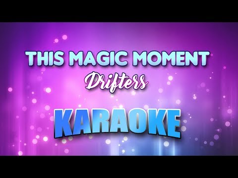 Drifters – This Magic Moment (Karaoke & Lyrics)