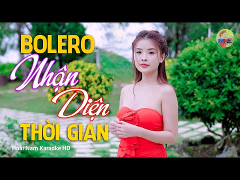 Nhận Diện Thời Gian, Thân chiến chinh… – Vì Nghèo Em Phụ Tình Anh, Bolero Mới Nhất Nghe Cực Thấm