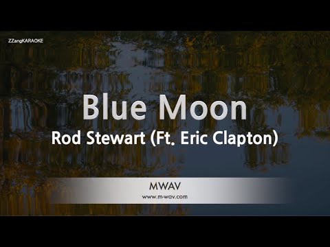 Rod Stewart-Blue Moon (Ft. Eric Clapton) (Karaoke Version)