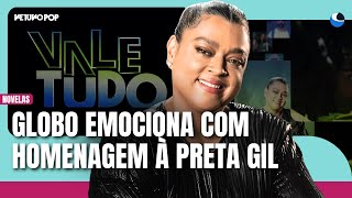 Preta Gil na abertura de Vale Tudo | TV Globo surpreende e comove público  com homenagem
